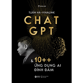 Sách - Chat GPT Và 10++ Ứng Dụng AI Đình Đám