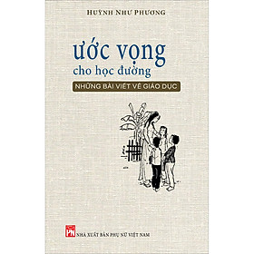 [Download Sách] Ước Vọng Cho Học Đường - Những Bài Viết Về Giáo Dục