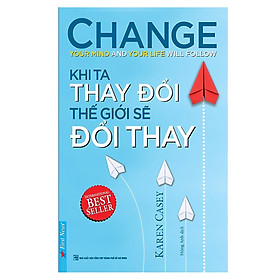 Khi Ta Thay Đổi Thế Giới Sẽ Đổi Thay