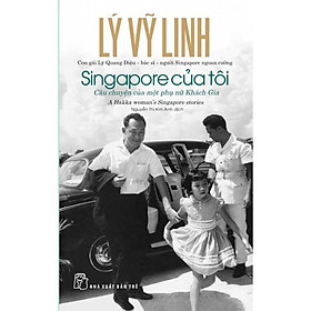 Sách-Singapore Của Tôi-Câu Chuyện Của Một Phụ Nữ Khách Gia