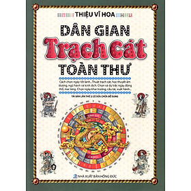 Dân Gian Trạch Cát Toàn Thư - (ML)