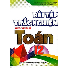 Hình ảnh Bài Tập Trắc Nghiệm Theo Chuyên Đề Toán 12