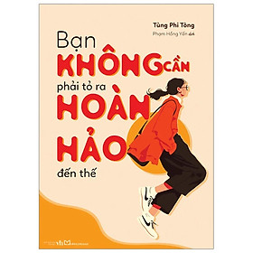 Bạn Không Cần Phải Tỏ Ra Hoàn Hảo Đến Thế - Bản Quyền