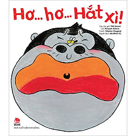 Hơ… Hơ… Hắt Xì! - Tranh Truyện Ehon Nhật Bản