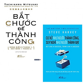 Combo : Cư Xử Như Người Thành Công, Suy Nghĩ Như Người Thành Đạt + Bắt Chước Để Thành Công