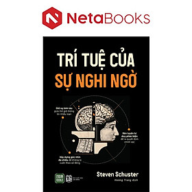 Trí Tuệ Của Sự Nghi Ngờ - Steven Schuster