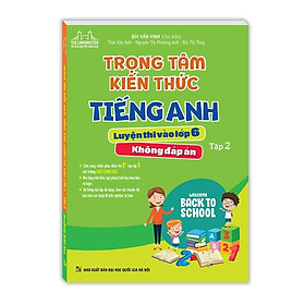 Sách - Trọng tâm kiến thức tiếng anh luyện thi vào lớp 6 - Tập 2 (Không đáp án)