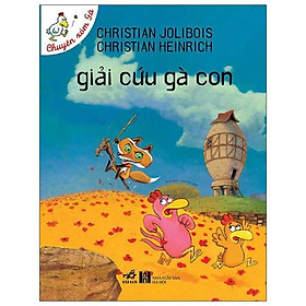 Sách Giải Cứu Gà Con (Tái Bản)