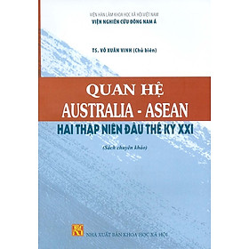 Quan Hệ Australia - Asean - Hai Thập Niên Đầu Thế Kỷ XXI