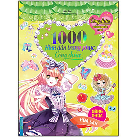 Sách Công Chúa Vương Quốc Hoa - 1000 Hình Dán Trang Phục Công Chúa - Công Chúa Hoa Lan (Tái Bản)