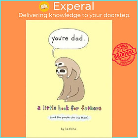 Sách - You're Dad : A Little Book for Fathers (and the People Who Love Them) by Liz Climo (UK edition, hardcover)