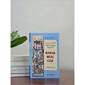 LỊCH TRIỀU HIẾN CHƯƠNG LOẠI CHÍ - KHOA MỤC CHÍ – Phan Huy Chú – Nguyễn Phúc An dịch – NXB Tổng hợp HCM