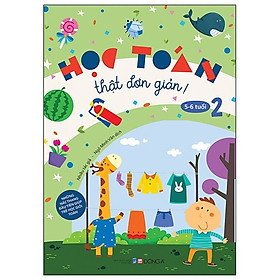 Học toán thật đơn giản: 5-6 tuổi - tập 2