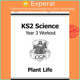 Sách - KS2 Science Year Three Workout: Plant Life by CGP Books (UK edition, paperback)