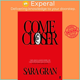 Sách - Come Closer by Sara Gran (UK edition, paperback)