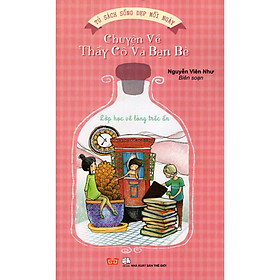 Sống Đẹp Mỗi Ngày -  Chuyện Về Thầy Cô Và Bạn Bè