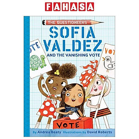 Sofia Valdez And The Vanishing Vote: The Questioneers Book #4