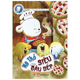 Sách Thỏ Con Ơi - Mẹ Thỏ Siêu Đầu Bếp