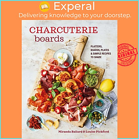 Ảnh bìa Sách - Charcuterie Boards - Platters, boards, plates and si by Miranda Ballard (US edition, Hardcover Paper over boards)