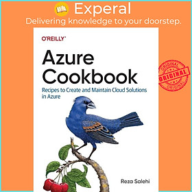 Sách - Azure Cookbook - Recipes to Create and Maintain Cloud Solutions in Azure by Reza Salehi (UK edition, paperback)