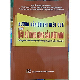 Hình ảnh ￼Sách - Hướng Dẫn Ôn Thi Hiệu Quả Môn Lịch Sử Đảng Cộng Sản Việt Nam