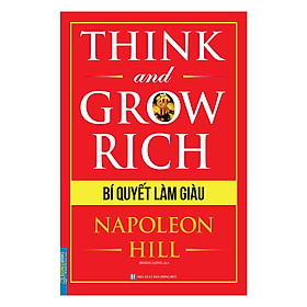 Think And Grow Rich - Bí Quyết Làm Giàu (Bìa Mềm)