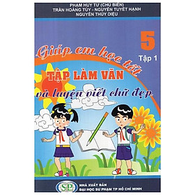 Sách Giúp Em Học Tốt Tập Làm Văn Và Luyện Viết Chữ Đẹp Lớp 5 (Tập 1)