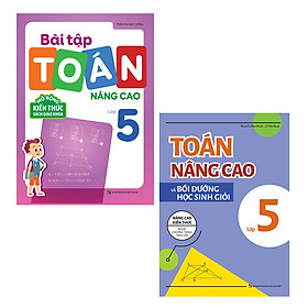 Combo Toán Nâng Cao và Bồi Dưỡng Học Sinh Giỏi Lớp 5 + Vở Bài Tập Toán Nâng Cao Lớp 5 