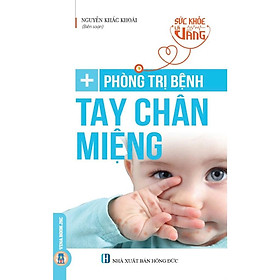 Sách - Phòng Trị Bệnh Tay Chân Miệng - Tủ Sách Sức Khỏe Là Vàng - Nguyễn Khắc Khoái - VIETNAMBOOK