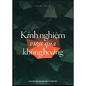 Kinh nghiệm vượt qua khủng hoảng - nhiều tác giả - NXB Đại Học Kinh Tế Quốc Dân - MinhDuc