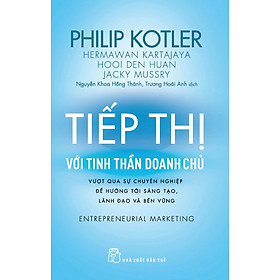 Tiếp Thị Với Tinh Thần Doanh Chủ - Vượt Qua Sự Chuyên Nghiệp Để Hướng Tới Sáng Tạo, Lãnh Đạo Và Bền Vững - TRE