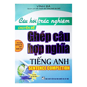 [Download Sách] Câu Hỏi Trắc Nghiệm Chuyên Đề Ghép Câu Hợp Nghĩa Tiếng Anh