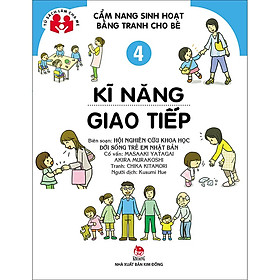 Sách Cẩm Nang Sinh Hoạt Bằng Tranh Cho Bé Tập 4: Kĩ Năng Giao Tiếp