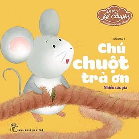 Sách - Bé Tập Kể Chuyện - Chú Chuột Trả Ơn - NXB Trẻ