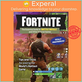 Sách - Fortnite: the Essential Guide to Battle Royale and Other Survival Games by Triumph Books (US edition, paperback)