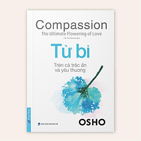 Hình ảnh Sách OSHO Từ Bi - Compassion - First News