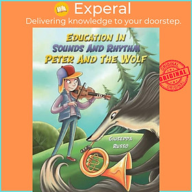 Sách - Education In Sounds And Rhythm: Peter And The Wolf by Giuseppa Russo (UK edition, paperback)