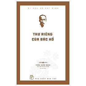 Di Sản Hồ Chí Minh – Thư Riêng Của Bác Hồ