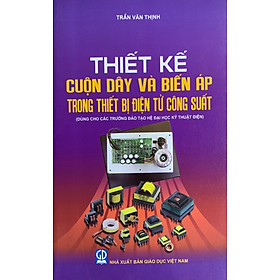 Thiết kế cuộn dây và biến áp trong thiết bị điện tử công suất