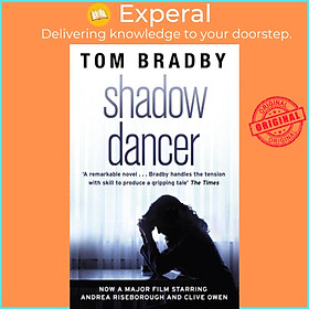 Sách - Shadow Dancer by Tom Bradby (UK edition, paperback)