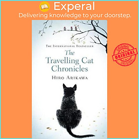 Sách - The Travelling Cat Chronicles : The life-affirming one million copy bests by Hiro Arikawa (UK edition, hardcover)