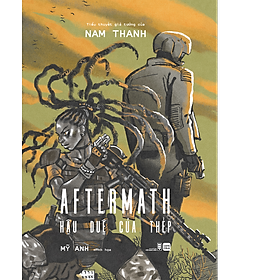 AFTERMATH: Hậu Duệ Của Thép (Tập 2)