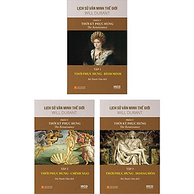 Lịch Sử Văn Minh Thế Giới - Phần V: Thời Kỳ Phục Hưng (Bộ 3 Tập)