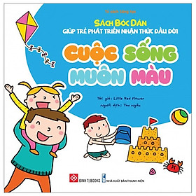 Sách - Bóc Dán Giúp Trẻ Phát Triển Nhận Thức Đầu Đời - Cuộc Sống Muôn Màu