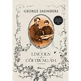 Sách Lincoln ở cõi trung ấm - Nhã Nam - BẢN QUYỀN