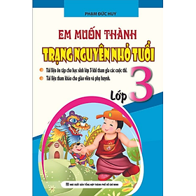 Em Muốn Thành Trạng Nguyên Nhỏ Tuổi (Lớp 3) - Nguyên Hồng