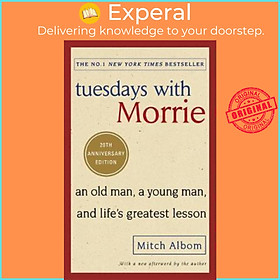 Sách - Tuesdays With Morrie : An old man, a young man, and life's greatest lesson by Mitch Albom (UK edition, paperback)