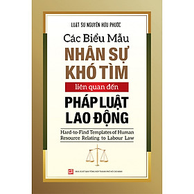 [Download Sách] Các Biểu Mẫu Nhân Sự Khó Tìm Liên Quan Đến Pháp Luật Lao Động