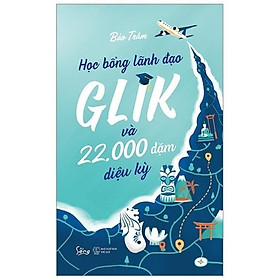 Học Bổng Lãnh Đạo Glik Và 22.000 Dặm Diệu Kỳ - Bản Quyền