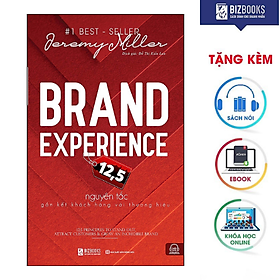 Download sách BIZBOOKS – Sách Brand Experience 12,5 - Nguyên Tắc Gắn Kết Khách Hàng Với Thương Hiệu - MinhAnBooks